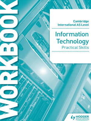 cover image of Cambridge International AS Level Information Technology Skills Workbook